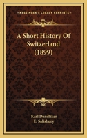 A Short History Of Switzerland 1015516173 Book Cover