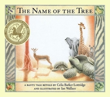 The Name of the Tree: A Bantu Folktale 0888990979 Book Cover