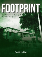 FOOTPRINT Our Waterfront History of Bayville, New Jersey B0B3CQY9RS Book Cover