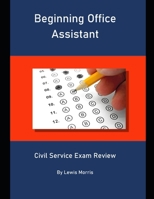 Beginning Office Assistant: Civil Service Exam Review 170052948X Book Cover