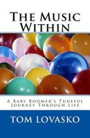 The Music Within: A Baby Boomer's Tuneful Journey Through Life 1544140045 Book Cover