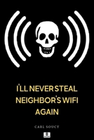 Ill Never Steal Neighbors Wifi Again 1526035758 Book Cover