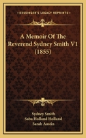 A Memoir of the Reverend Sydney Smith, Volume 1 101748810X Book Cover