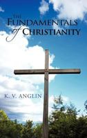 The Fundamentals of Christianity 1463409664 Book Cover