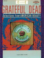 Classic Grateful Dead: Selections from American Beauty (Authentic Guitar-Tab) 0769205275 Book Cover