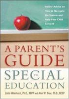 A Parent's Guide to Special Education: Insider Advice on How to Navigate the System and Help Your Child Succeed 0814472834 Book Cover