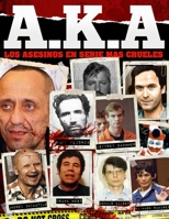A.K.A Los Asesinos en serie mas Crueles: La Naturaleza humana puede ser la mas oscura de las naturalezas. 1717079121 Book Cover