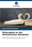 Philosophie an der Afrikanischen Akademie: Kontextualisierung der Erfahrungen mit Lern- und Lehrprozessen der Philosophie in Mosambik 6205940086 Book Cover