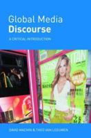 Global Media Discourse: A Critical Introduction 0415359465 Book Cover