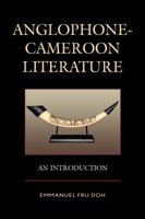 Anglophone-Cameroon Literature: An Introduction 0739192728 Book Cover