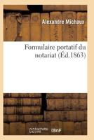 Formulaire Portatif Du Notariat 2011930766 Book Cover