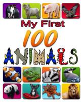 My First 100 Animals: : This Book Is Perfect for Babies and Toddlers First Words. 100 Colorful Animal Images Ready to Start the Adventure! 1978301839 Book Cover