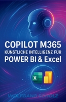 KI-Entscheidung M365: Copilot für Power BI & Excel (German Edition) B0F6C66RTJ Book Cover