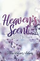 HEAVEN'S SCENT 1545659125 Book Cover