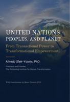 United Nations, Peoples, and Planet: From Transactional Power to Transformational Empowerment B0HFTNGHHR Book Cover