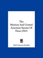 The Mexican and Central American Species of Ficus 1018805508 Book Cover