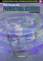 Drug Therapy and Premenstrual Disorders 1590845722 Book Cover