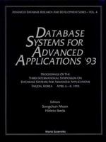 Database Systems for Advanced Applications '93 - Proceedings of the 3rd International Symposium on Database Systems for Advanced Applications 9810213808 Book Cover