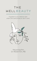 The WellBeauty: A guide to your beauty tool when skincare products don't work 0578349914 Book Cover