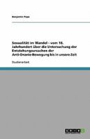 Sexualität im Wandel - vom 18. Jahrhundert über die Untersuchung der Entstehungsursachen der Anti-Onanie-Bewegung bis in unsere Zeit 3638864642 Book Cover