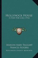 Hollyhock House: A Story for Girls 1120201055 Book Cover