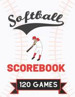 Softball Scorebook: Softball Scorekeeper 120 Games Journal Log Book Baseball 1075168597 Book Cover