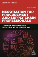 Negotiation for Procurement and Supply Chain Professionals: A Proven Approach for Negotiations with Suppliers 1789662583 Book Cover