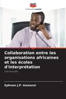 Collaboration entre les organisations africaines et les écoles d'interprétation 6209158501 Book Cover