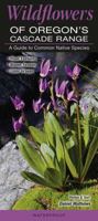 Wildflowers of the Oregon's Cascade Range: A Guide to Common Native Species 1936913658 Book Cover