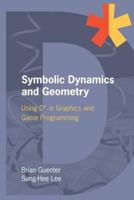 Symbolic Dynamics and Geometry: Using D* in Graphics and Game Programming 1568812809 Book Cover