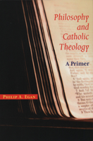 Philosophy and Catholic Theology: A Primer 0814656617 Book Cover
