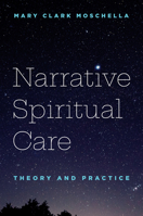 Narrative Spiritual Care: Theory and Practice B0HJY6ZR3J Book Cover