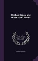 English Songs and Other Small Poems 1163099392 Book Cover