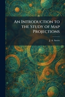 An Introduction to the Study of Map Projections 102574747X Book Cover