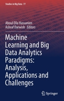 Machine Learning and Big Data Analytics Paradigms: Analysis, Applications and Challenges (Studies in Big Data, 77) 3030593371 Book Cover