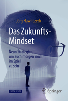 Das Zukunfts-Mindset: Neun Strategien, um auch morgen noch im Spiel zu sein 3658207949 Book Cover