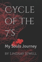 Cycle of the 7's: My Souls Journey B09JJKHMPY Book Cover