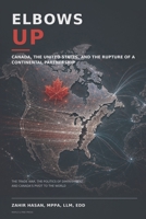 Elbows Up: Canada, the United States, and the Rupture of a Continental Partnership B0HGGJ23MP Book Cover