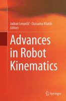 Advances in Robot Kinematics 3319066978 Book Cover