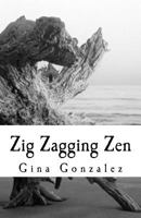 Zig Zagging Zen 1532855907 Book Cover