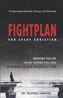 Fight Plan for every Christian: Bridging the gap from where to where God called you to be B0BZFG3SF2 Book Cover