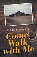 Come Walk with Me 1973638517 Book Cover