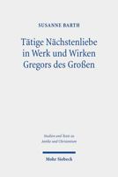 Tatige Nachstenliebe in Werk Und Wirken Gregors Des Grossen 3161563034 Book Cover