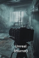 Unreal (Horror) B0DRZ6VMMC Book Cover