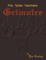 The Guitar Teachers Grimoire 1516840747 Book Cover