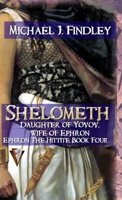 Shelometh Daughter of Yovov Wife of Ephron (Ephron the Hittite) B0F24334GG Book Cover