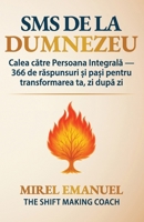 SMS DE LA DUMNEZEU: Calea catre Persoana Integrala - 366 de raspunsuri ?i pa?i pentru transformarea ta, zi dupa zi (German Edition) B0G6TDLG8W Book Cover