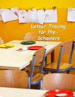 Letter Tracing for Pre-Schoolers: Handwriting Practice Notebook For Preschool and Kindergarten Kids 107651071X Book Cover