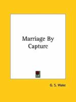 Marriage By Capture 1162861665 Book Cover