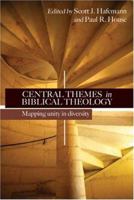 Central Themes in Biblical Theology: Mapping Unity in Diversity 1844741664 Book Cover